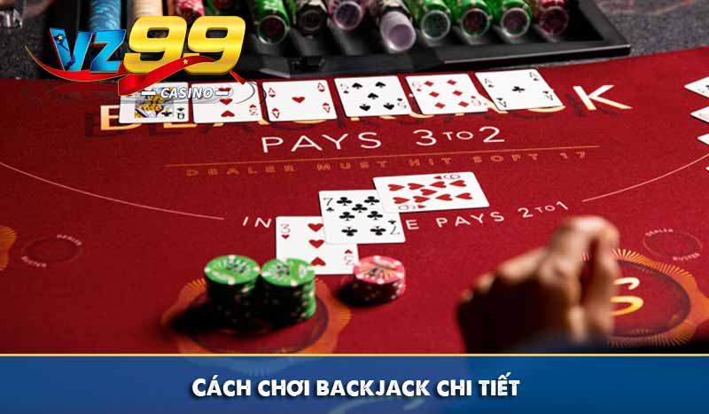 Blackjack – Tựa Game Bài Đỉnh Cao Thu Hút Người Chơi Mỗi Ngày 7 cách chơi blackjack chi tiết