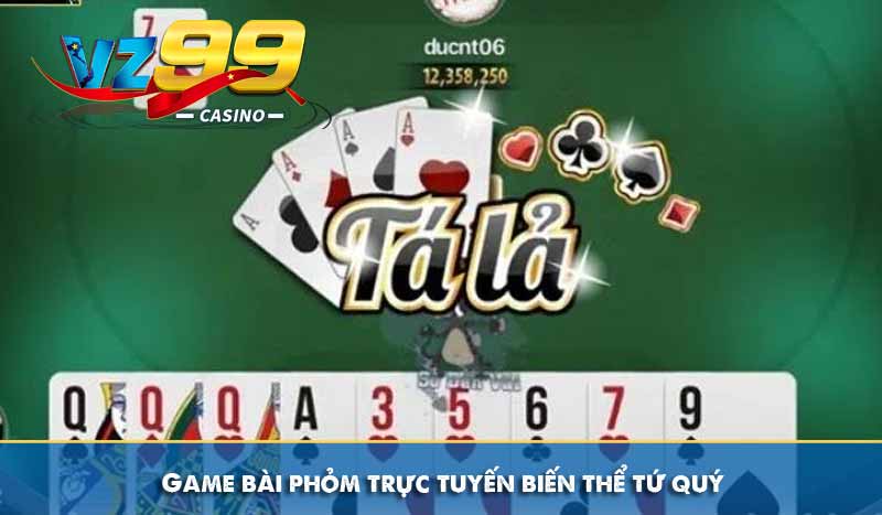 Game bài phỏm trực tuyến biến thể tứ quý