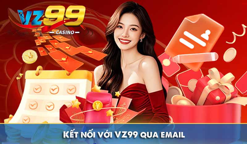 LIÊN HỆ 62 Kết nối với VZ99 qua email