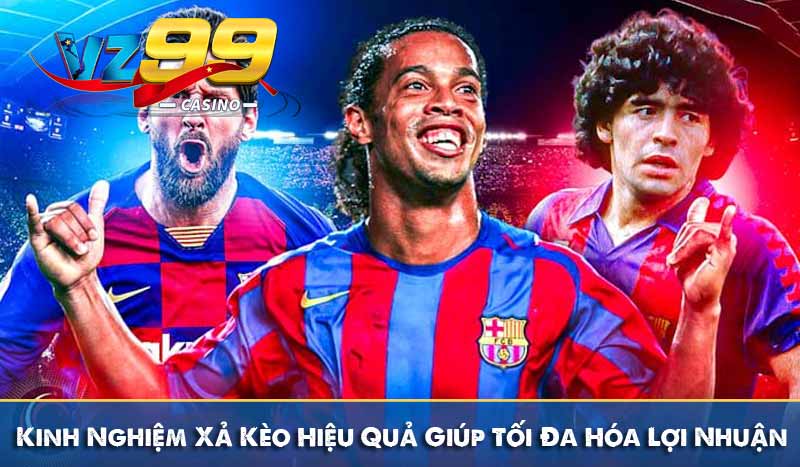 Kinh Nghiệm Xả Kèo Hiệu Quả Giúp Tối Đa Hóa Lợi Nhuận 6 Kinh Nghiệm Xả Kèo Hiệu Quả Giúp Tối Đa Hóa Lợi Nhuận